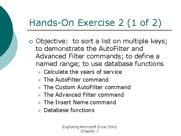 Hands-On Exercise 2 (1 of 2) ¡ Objective: to sort a list on multiple