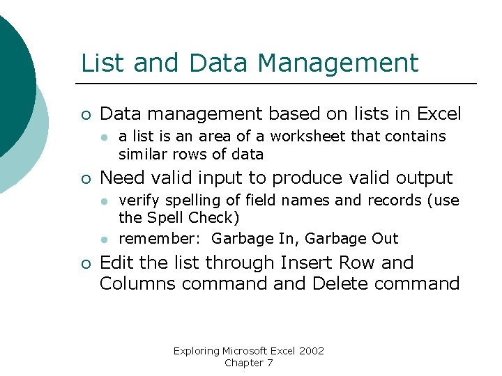 List and Data Management ¡ Data management based on lists in Excel l ¡