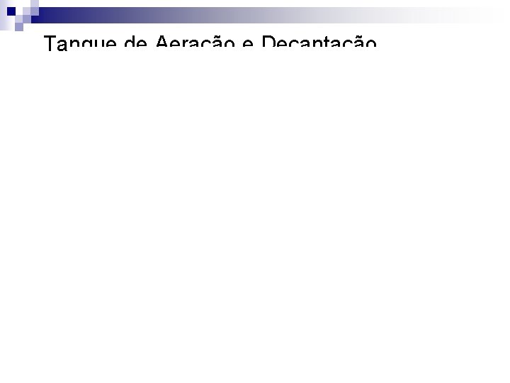 Tanque de Aeração e Decantação 