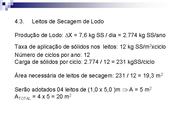 4. 3. Leitos de Secagem de Lodo Produção de Lodo: X = 7, 6