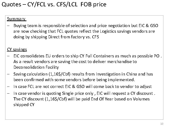 Quotes – CY/FCL vs. CFS/LCL FOB price Summary – Buying team is responsible of