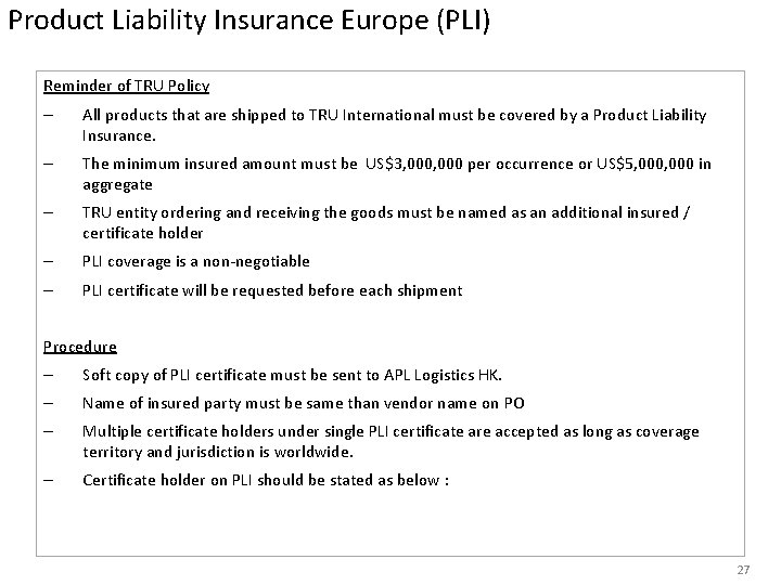 Product Liability Insurance Europe (PLI) Reminder of TRU Policy – All products that are