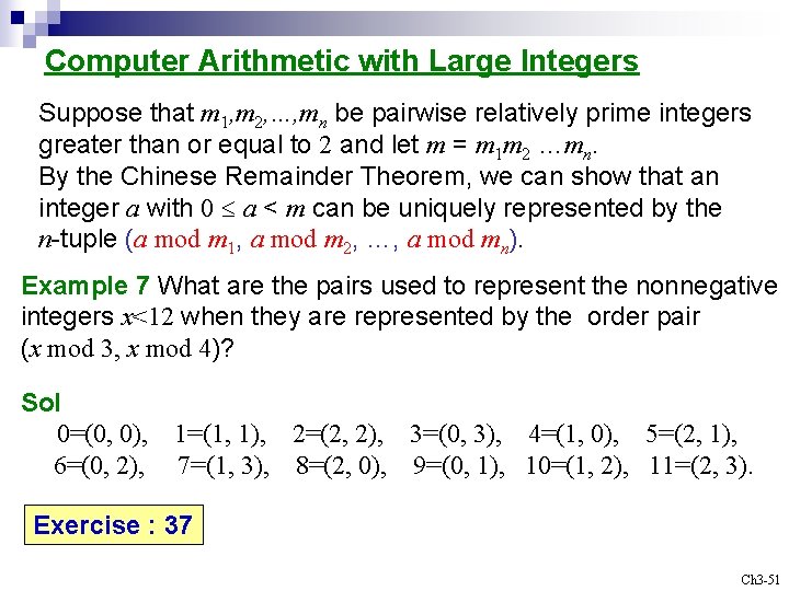 Computer Arithmetic with Large Integers Suppose that m 1, m 2, …, mn be