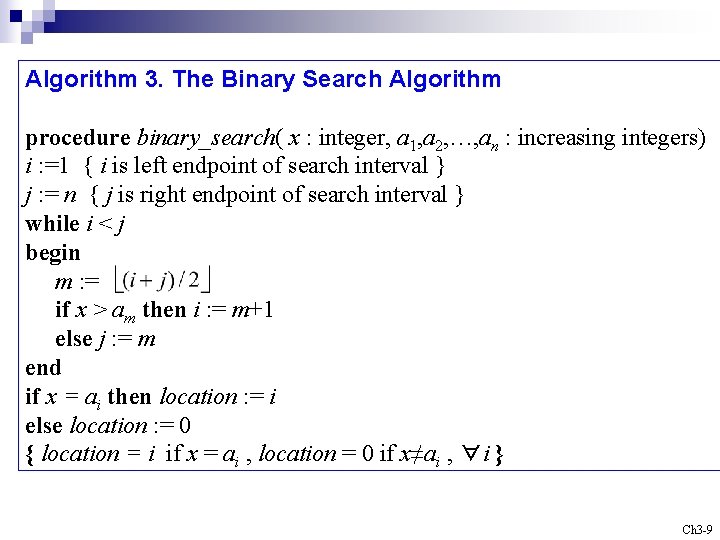 Algorithm 3. The Binary Search Algorithm procedure binary_search( x : integer, a 1, a