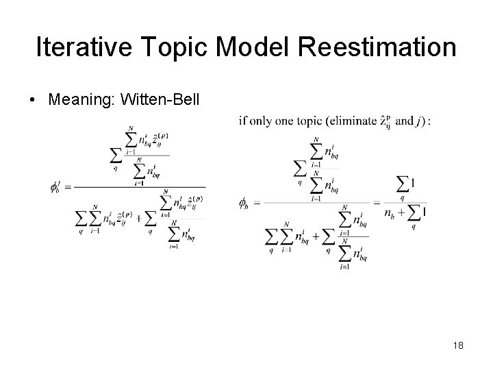 Iterative Topic Model Reestimation • Meaning: Witten-Bell 18 Iterative Topic Model Reestimation • Meaning: Witten-Bell 18