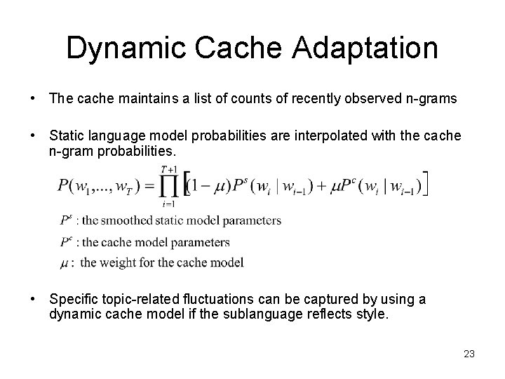 Dynamic Cache Adaptation • The cache maintains a list of counts of recently observed Dynamic Cache Adaptation • The cache maintains a list of counts of recently observed