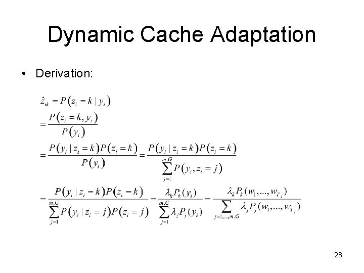 Dynamic Cache Adaptation • Derivation: 28 Dynamic Cache Adaptation • Derivation: 28