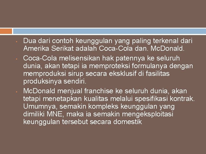  • • • Dua dari contoh keunggulan yang paling terkenal dari Amerika Serikat