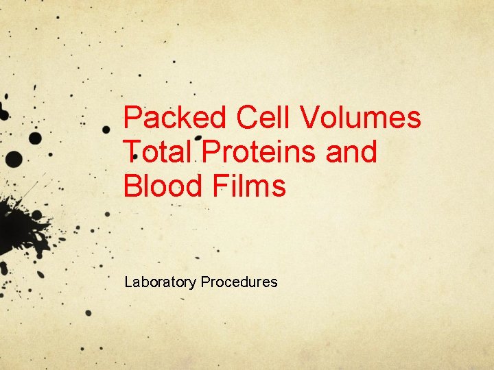 Packed Cell Volumes Total Proteins and Blood Films Laboratory Procedures 
