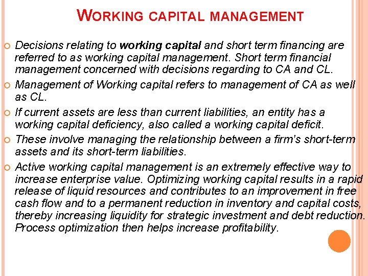 WORKING CAPITAL MANAGEMENT Decisions relating to working capital and short term financing are referred