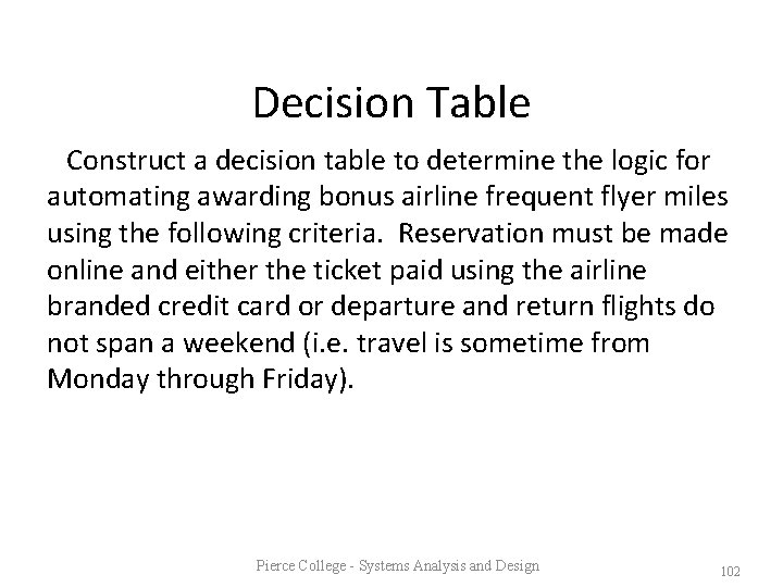 Decision Table Construct a decision table to determine the logic for automating awarding bonus