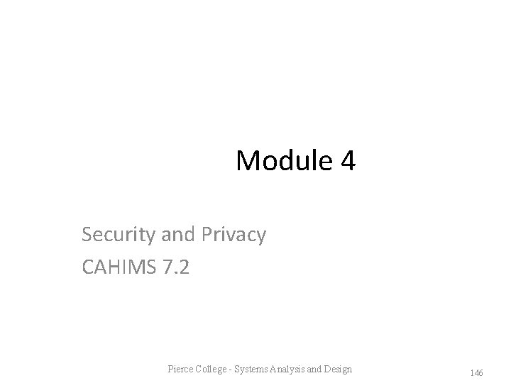 Module 4 Security and Privacy CAHIMS 7. 2 Pierce College - Systems Analysis and