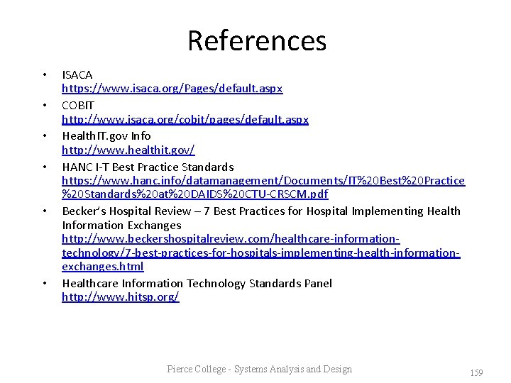 References • • • ISACA https: //www. isaca. org/Pages/default. aspx COBIT http: //www. isaca.