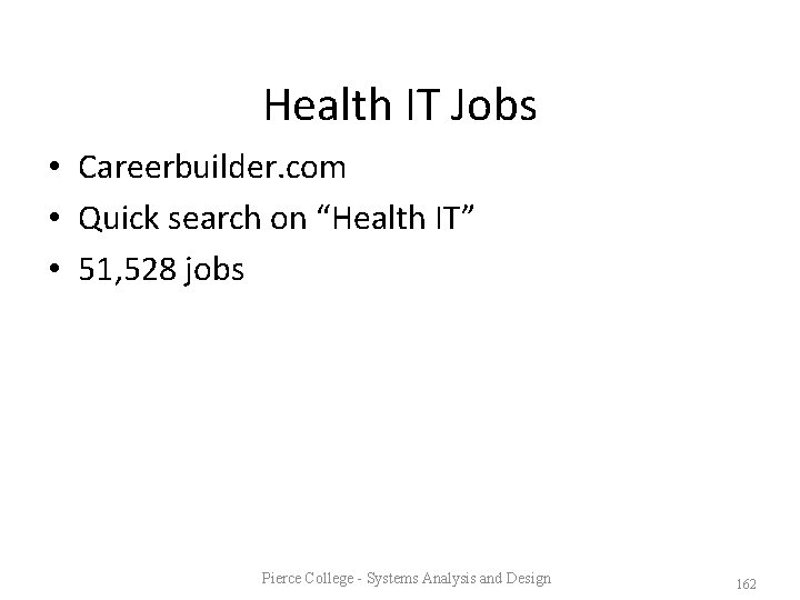 Health IT Jobs • Careerbuilder. com • Quick search on “Health IT” • 51,