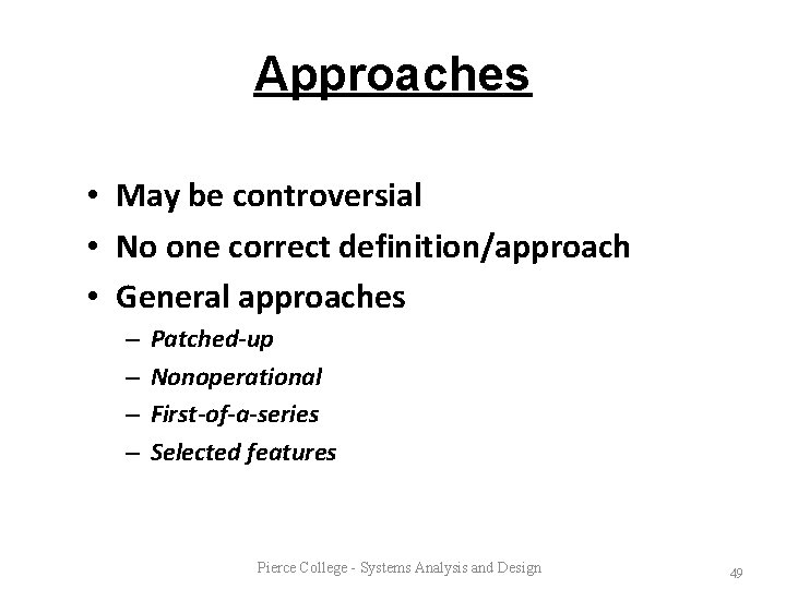 Approaches • May be controversial • No one correct definition/approach • General approaches –