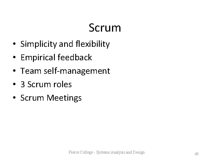Scrum • • • Simplicity and flexibility Empirical feedback Team self-management 3 Scrum roles