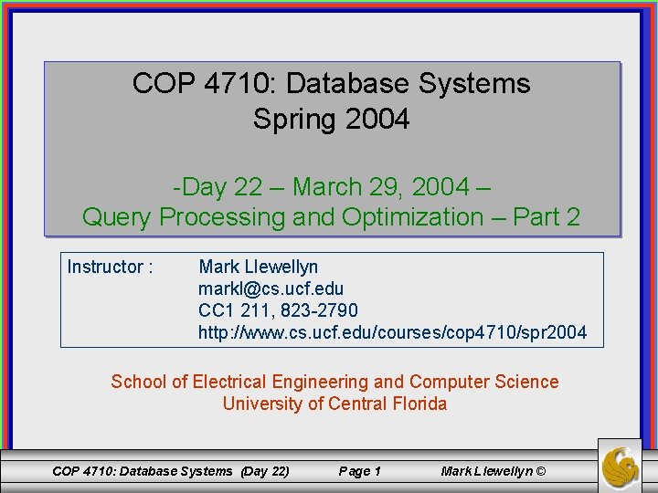 COP 4710: Database Systems Spring 2004 -Day 22 – March 29, 2004 – Query