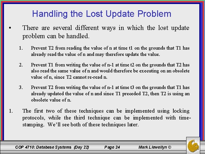 Handling the Lost Update Problem • 1. There are several different ways in which