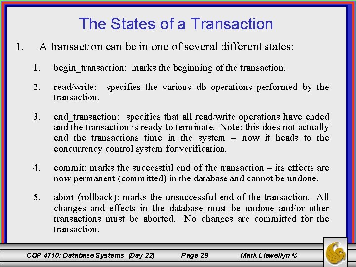 The States of a Transaction 1. A transaction can be in one of several