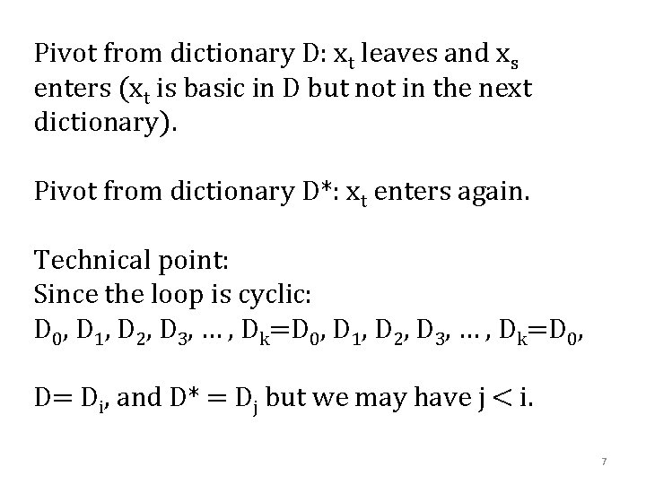 Pivot from dictionary D: xt leaves and xs enters (xt is basic in D