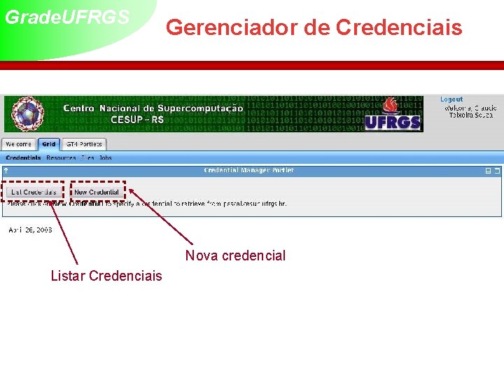 Grade. UFRGS Gerenciador de Credenciais Nova credencial Listar Credenciais 