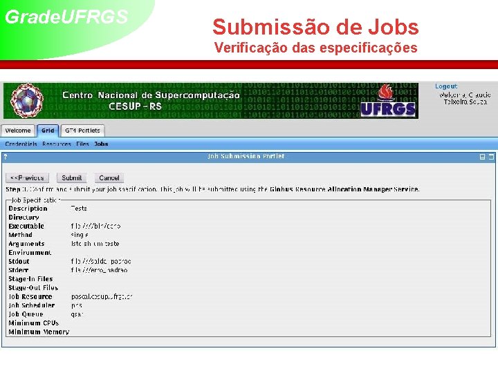 Grade. UFRGS Submissão de Jobs Verificação das especificações 