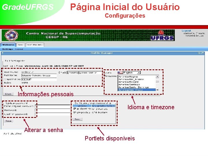 Grade. UFRGS Página Inicial do Usuário Configurações Informações pessoais Idioma e timezone Alterar a