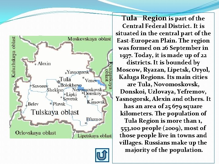 Tula Region is part of the Central Federal District. It is situated in the