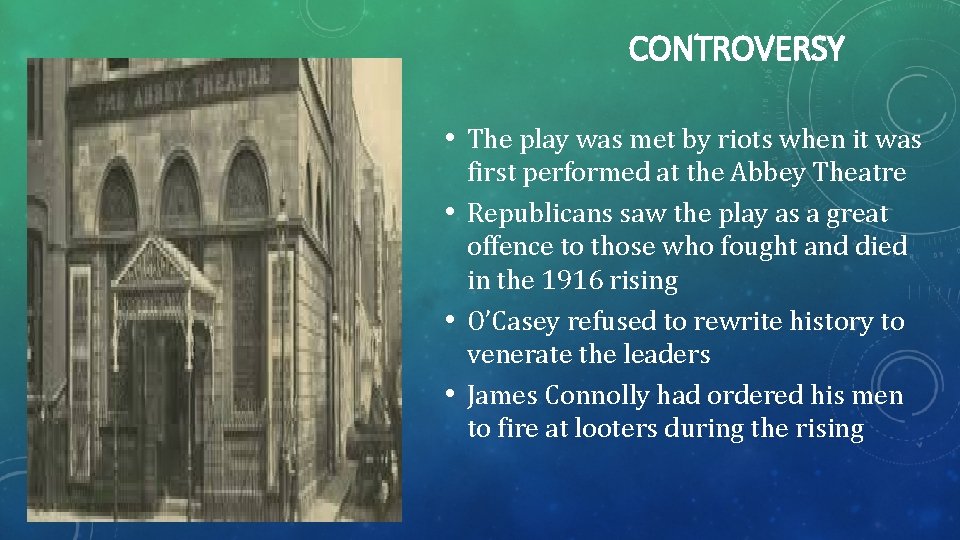 CONTROVERSY • The play was met by riots when it was first performed at CONTROVERSY • The play was met by riots when it was first performed at