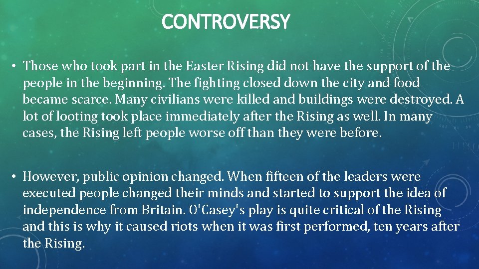 CONTROVERSY • Those who took part in the Easter Rising did not have the CONTROVERSY • Those who took part in the Easter Rising did not have the