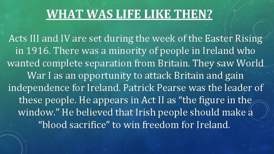 WHAT WAS LIFE LIKE THEN? Acts III and IV are set during the week WHAT WAS LIFE LIKE THEN? Acts III and IV are set during the week