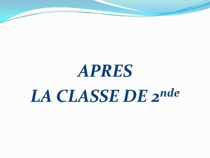 APRES nde LA CLASSE DE 2 