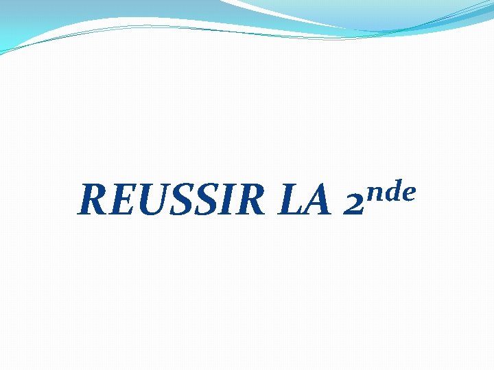 REUSSIR LA nde 2 