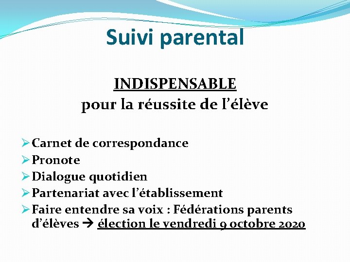Suivi parental INDISPENSABLE pour la réussite de l’élève Ø Carnet de correspondance Ø Pronote