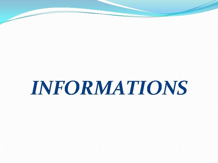 INFORMATIONS 