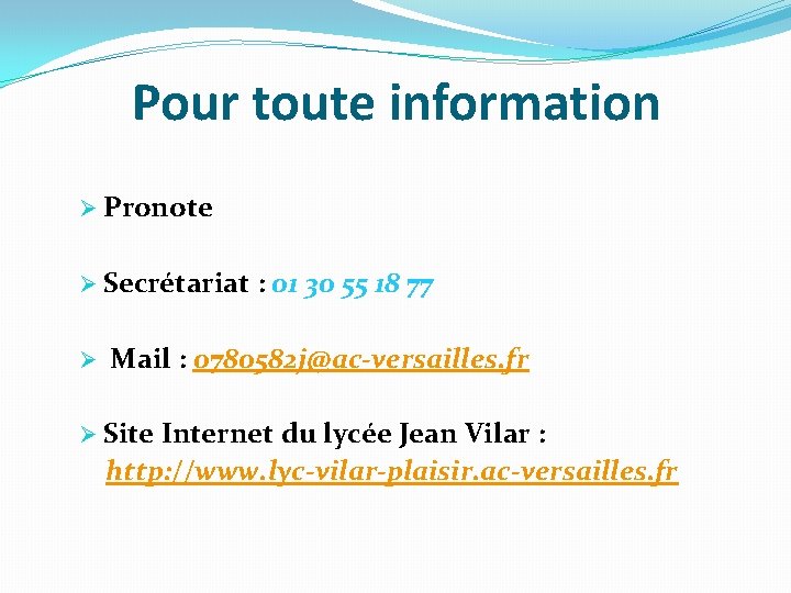 Pour toute information Ø Pronote Ø Secrétariat : 01 30 55 18 77 Ø