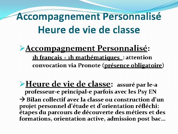 Accompagnement Personnalisé Heure de vie de classe ØAccompagnement Personnalisé: 1 h français + 1