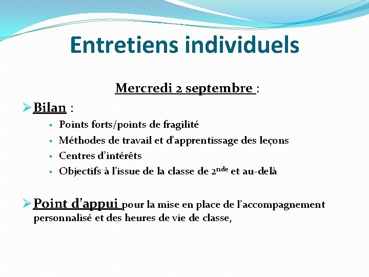 Entretiens individuels Mercredi 2 septembre : Ø Bilan : § § Points forts/points de