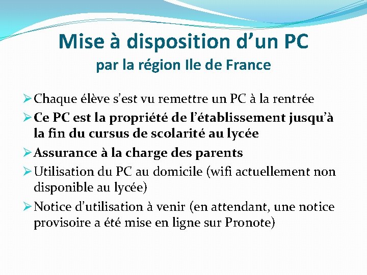 Mise à disposition d’un PC par la région Ile de France Ø Chaque élève