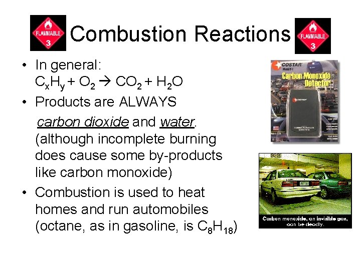 Combustion Reactions • In general: Cx. Hy + O 2 CO 2 + H Combustion Reactions • In general: Cx. Hy + O 2 CO 2 + H