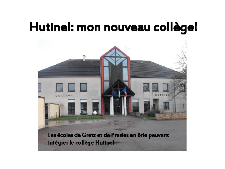 Hutinel: mon nouveau collège! Les écoles de Gretz et de Presles en Brie peuvent