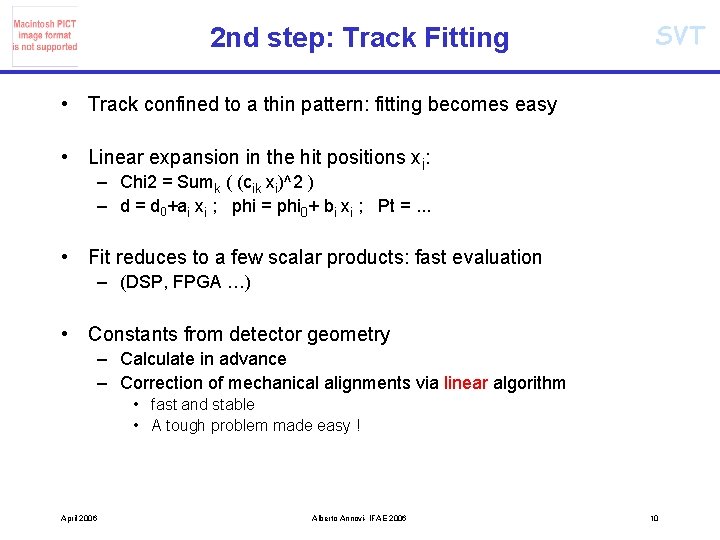 2 nd step: Track Fitting SVT • Track confined to a thin pattern: fitting