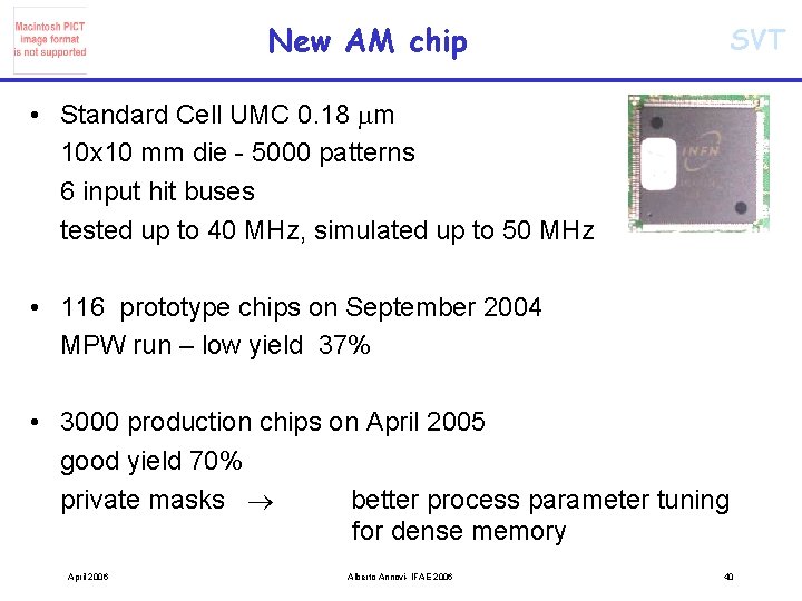 New AM chip SVT • Standard Cell UMC 0. 18 m 10 x 10