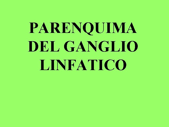 PARENQUIMA DEL GANGLIO LINFATICO 