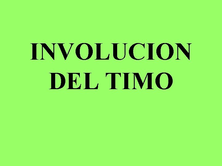 INVOLUCION DEL TIMO 