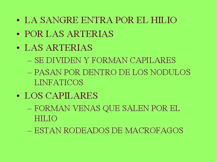  • LA SANGRE ENTRA POR EL HILIO • POR LAS ARTERIAS • LAS