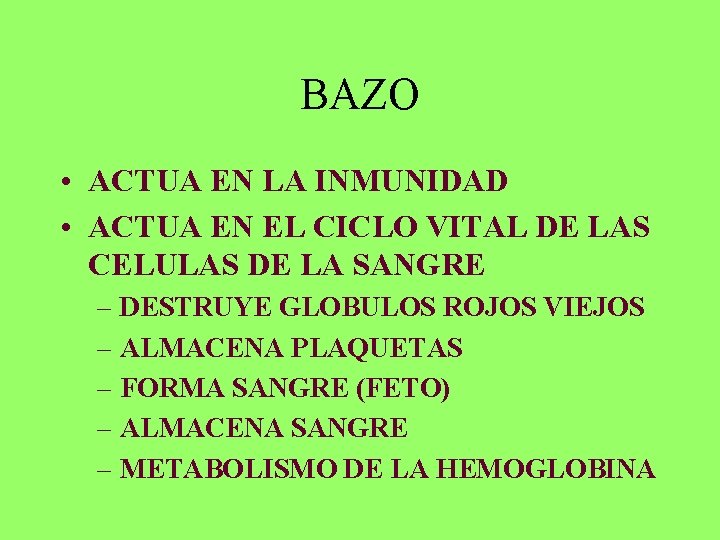 BAZO • ACTUA EN LA INMUNIDAD • ACTUA EN EL CICLO VITAL DE LAS