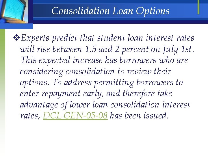 Consolidation Loan Options v. Experts predict that student loan interest rates will rise between