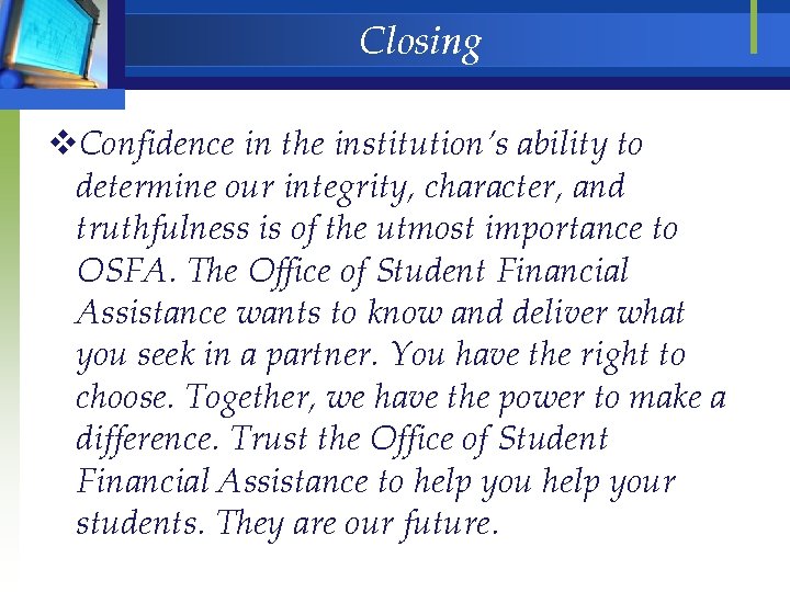 Closing v. Confidence in the institution’s ability to determine our integrity, character, and truthfulness