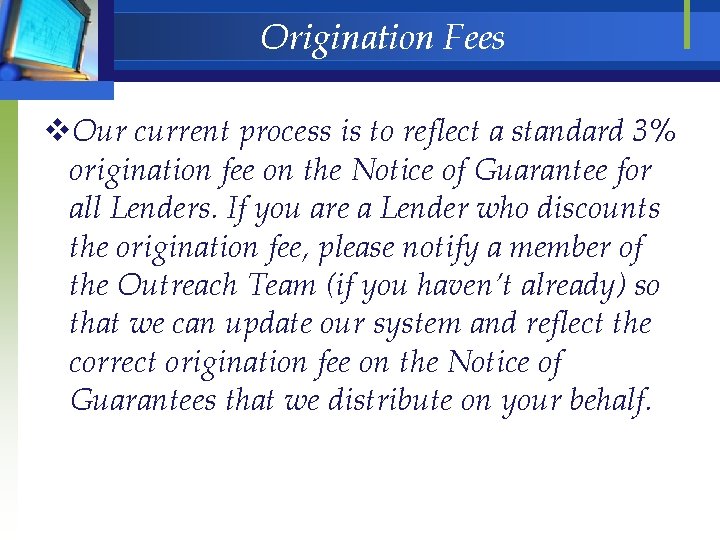 Origination Fees v. Our current process is to reflect a standard 3% origination fee